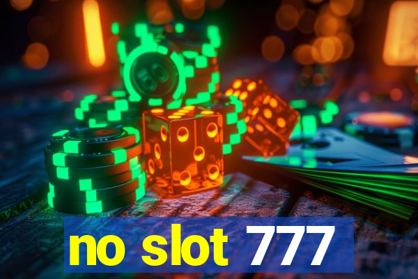 no slot 777