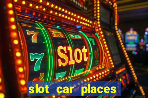 slot car places near me