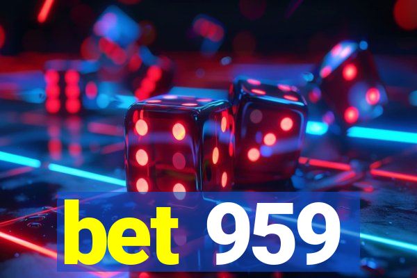 bet 959