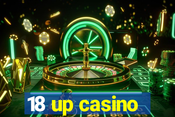 18 up casino