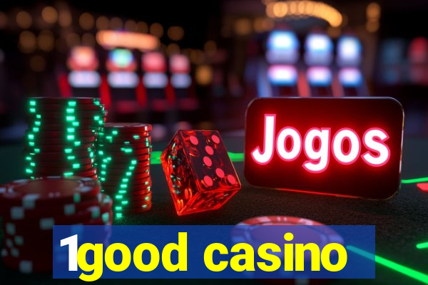 1good casino