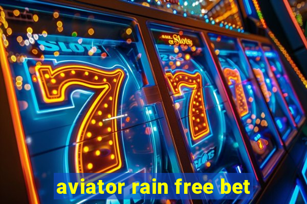 aviator rain free bet