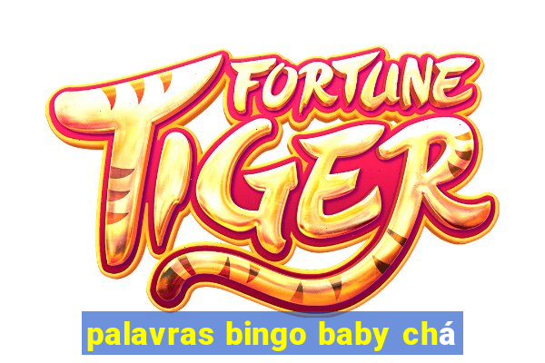 palavras bingo baby chá