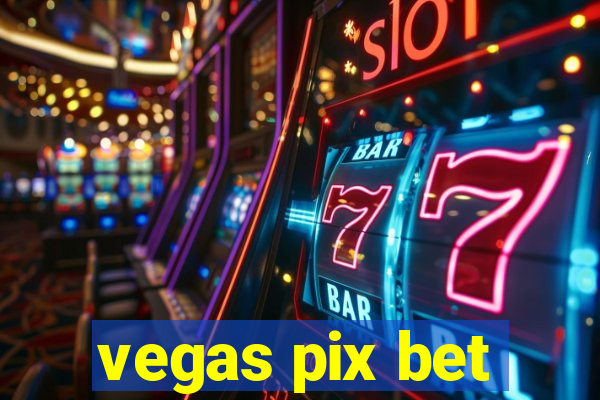 vegas pix bet