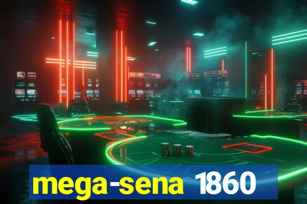 mega-sena 1860