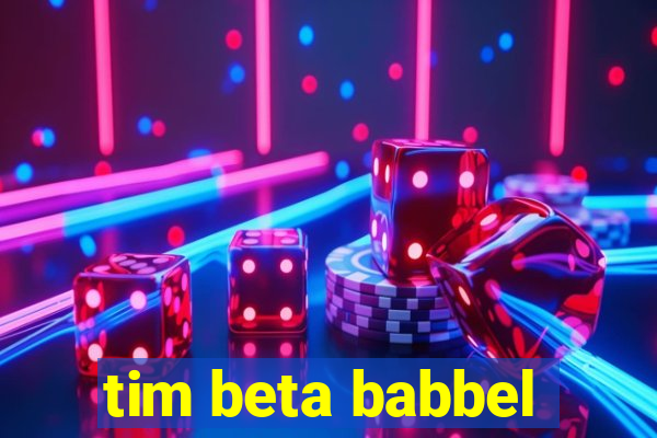 tim beta babbel