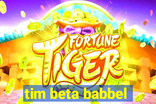 tim beta babbel