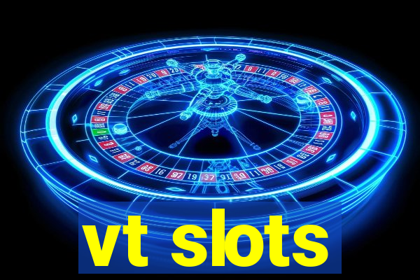 vt slots