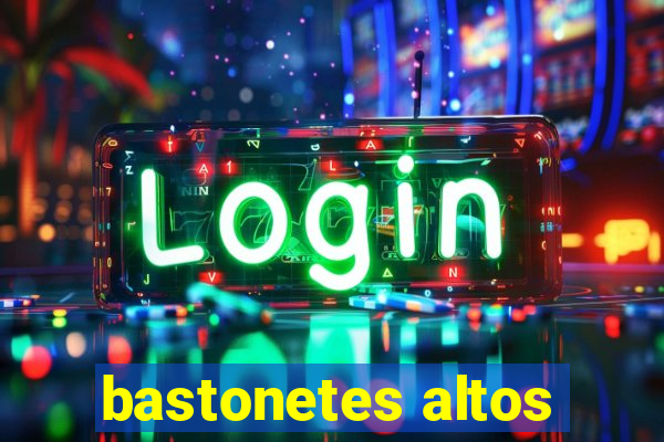 bastonetes altos