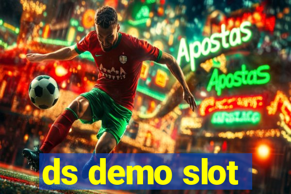 ds demo slot