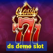 ds demo slot