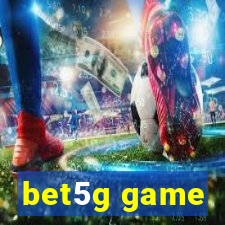 bet5g game