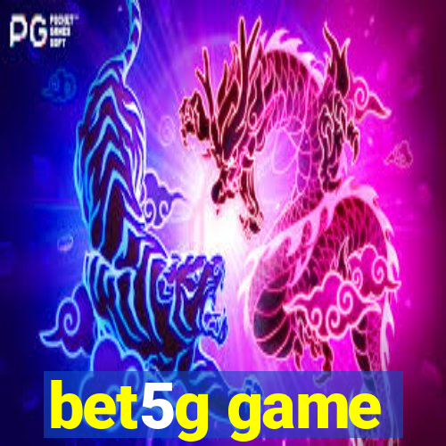 bet5g game