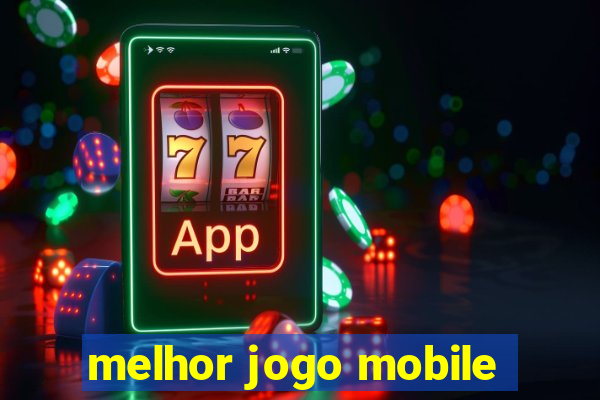 melhor jogo mobile