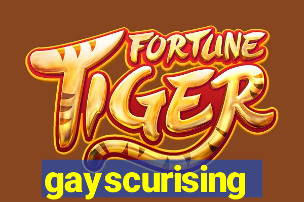 gayscurising