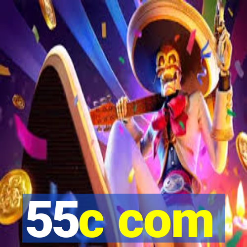 55c com