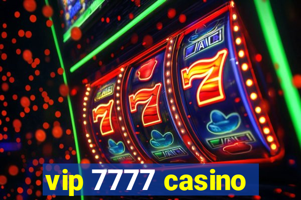 vip 7777 casino