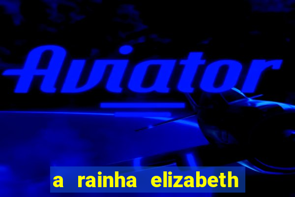 a rainha elizabeth morreu com quantos anos