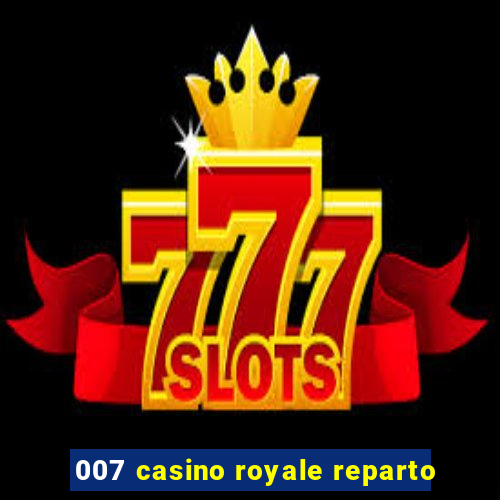 007 casino royale reparto