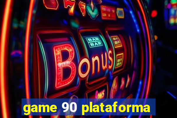 game 90 plataforma