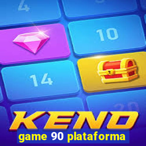 game 90 plataforma