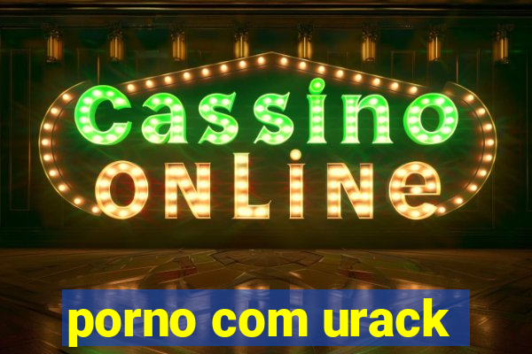 porno com urack