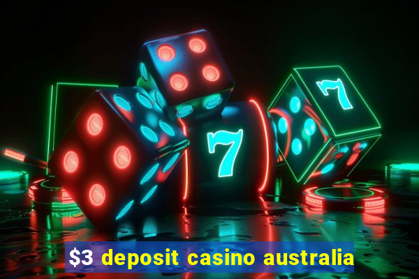 $3 deposit casino australia