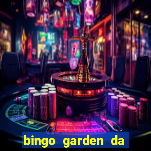 bingo garden da dinheiro mesmo