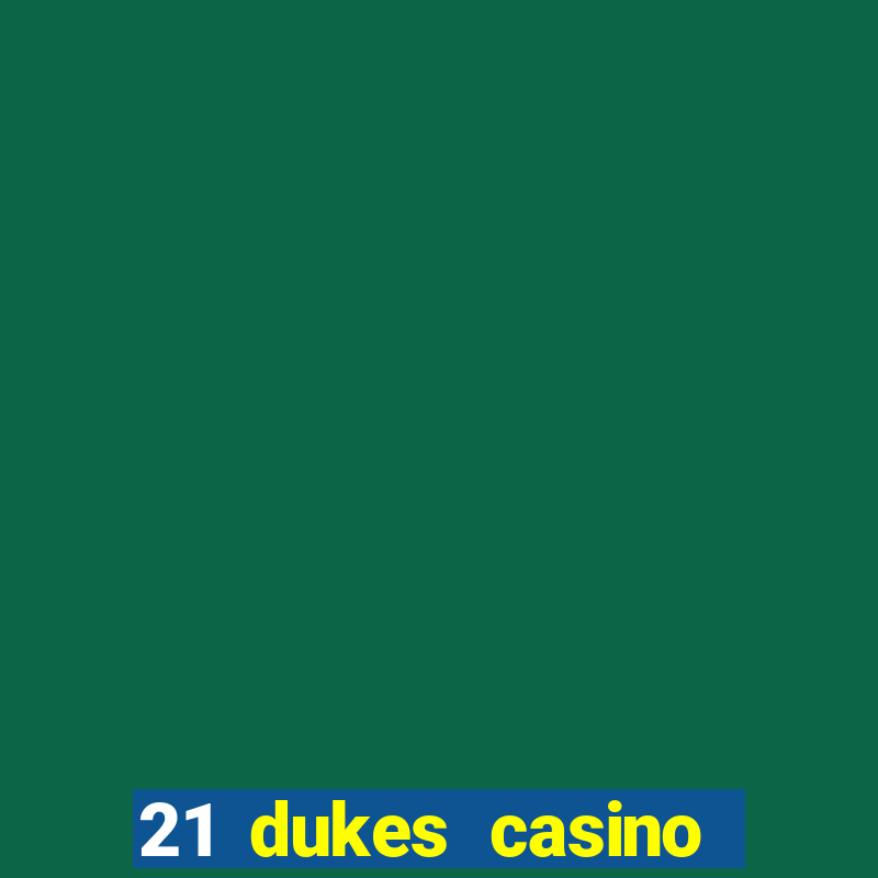 21 dukes casino instant play