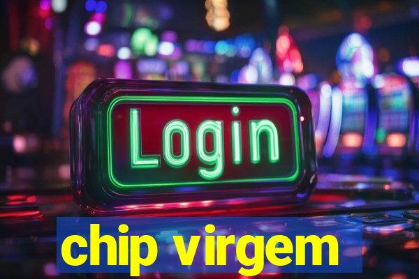 chip virgem