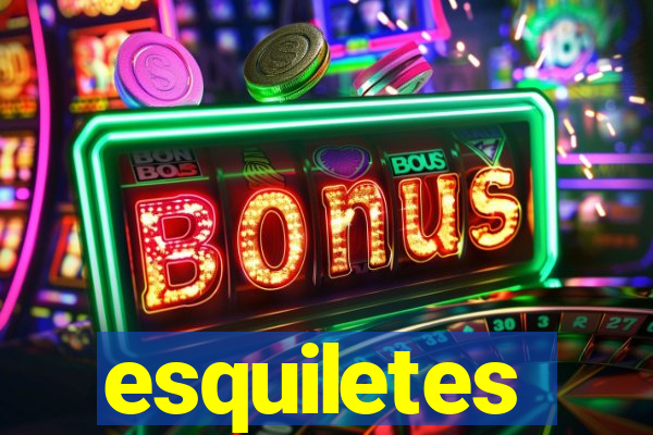 esquiletes