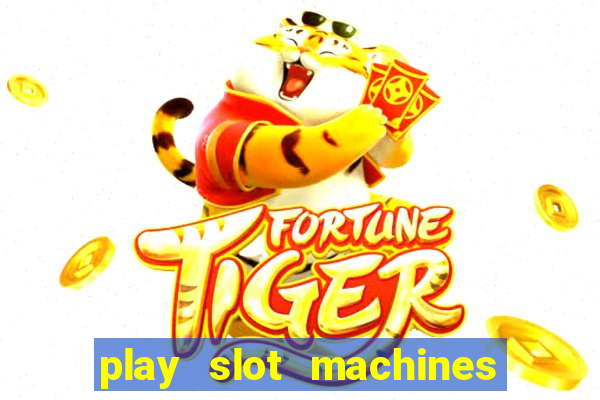 play slot machines online for real money