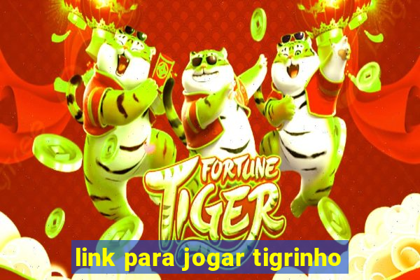 link para jogar tigrinho