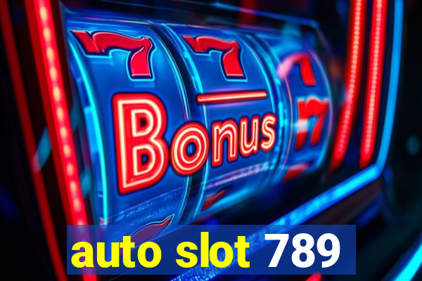 auto slot 789