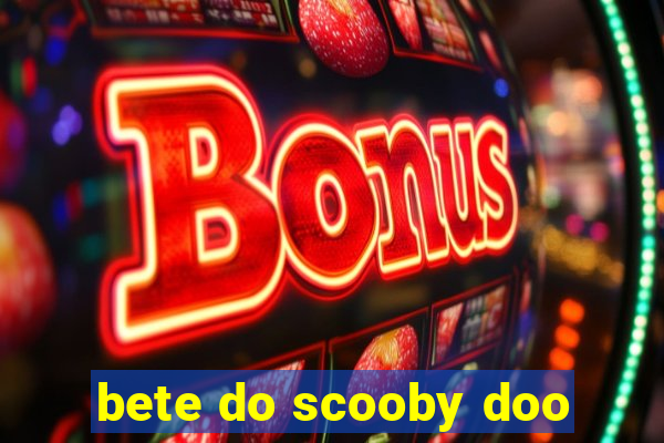 bete do scooby doo