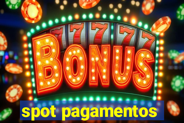 spot pagamentos