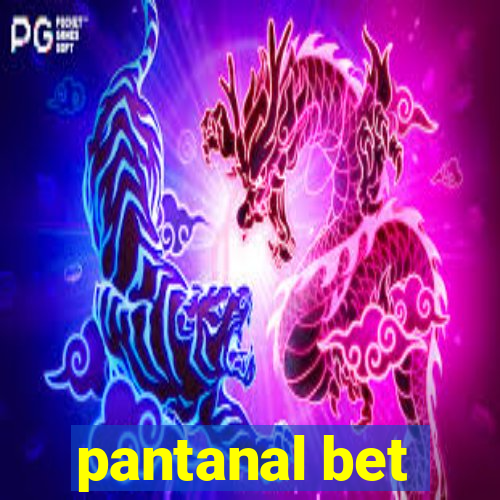 pantanal bet