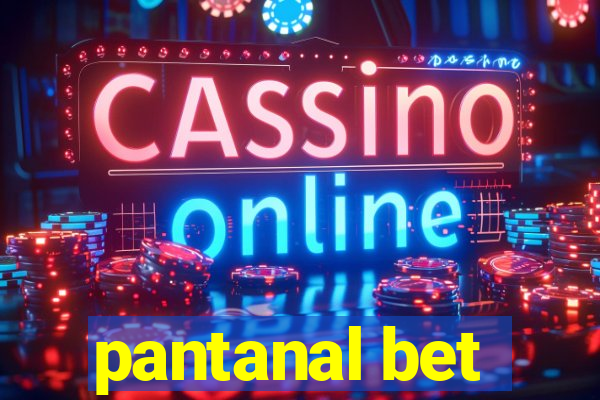 pantanal bet