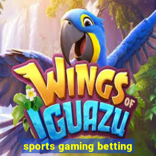 sports gaming betting