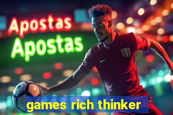 games rich thinker