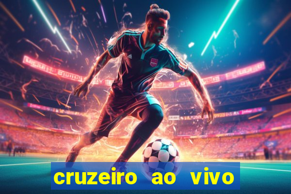 cruzeiro ao vivo em hd