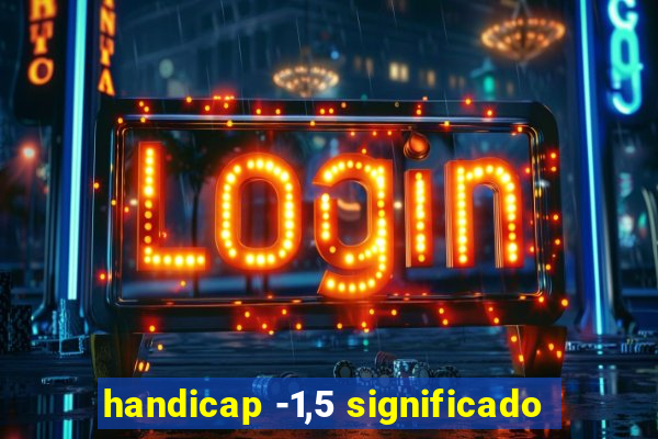 handicap -1,5 significado