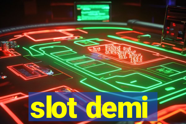 slot demi