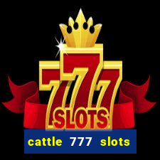 cattle 777 slots paga mesmo