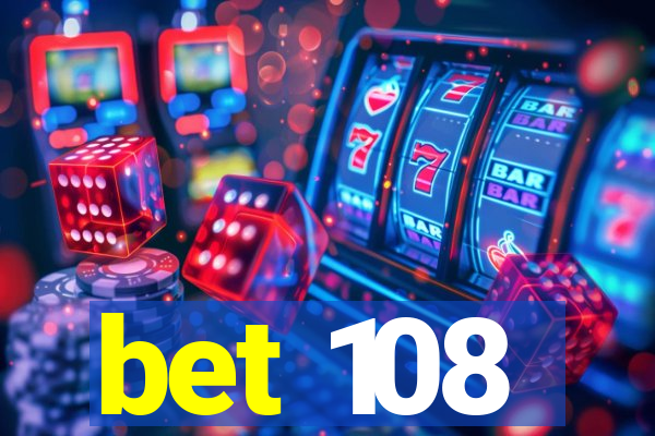 bet 108