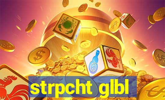 strpcht glbl