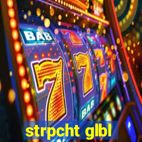 strpcht glbl