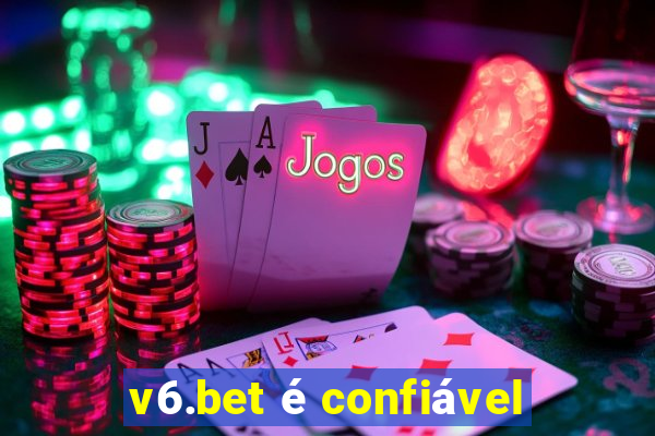 v6.bet é confiável