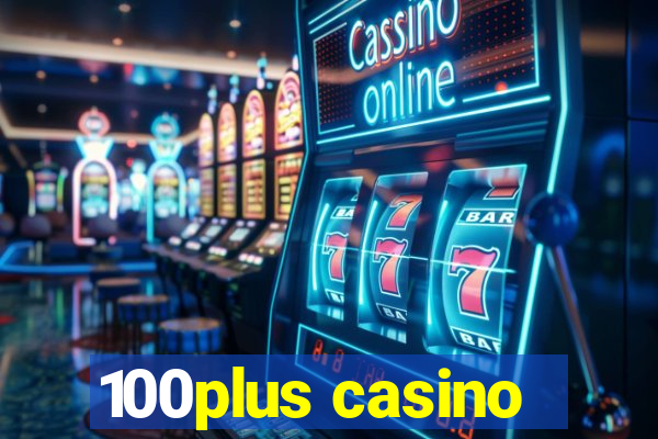 100plus casino