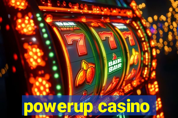 powerup casino